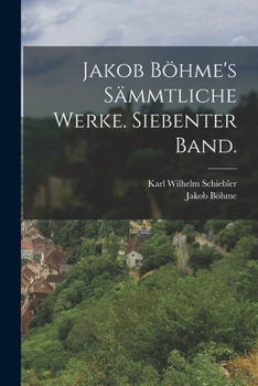 Paperback Jakob Böhme's sämmtliche Werke. Siebenter Band. [German] Book
