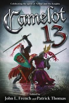 Paperback Camelot 13: Celebrating the Spirit of Arthur and His Knights Book