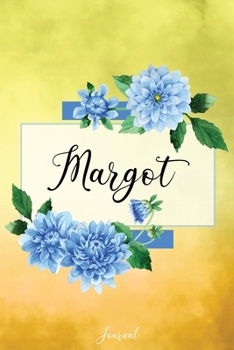 Paperback Margot Journal: Blue Dahlia Flowers Personalized Name Journal/Notebook/Diary - Lined 6 x 9-inch size with 120 pages Book