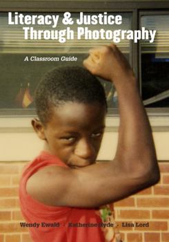 Paperback Literacy and Justice Through Photography: A Classroom Guide Book