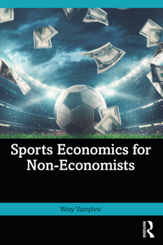 Paperback Sports Economics for Non-Economists Book