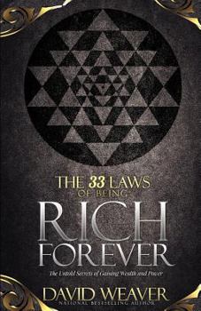 Paperback The 33 Laws of Being Rich Forever: The Untold Secrets of Gaining Wealth and Power Book