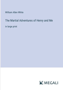 Paperback The Martial Adventures of Henry and Me: in large print Book