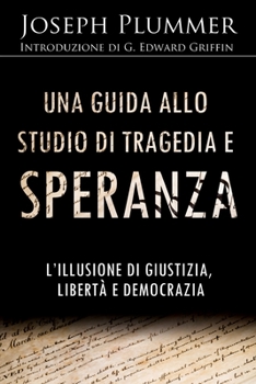 Paperback Una guida allo studio di Tragedia e speranza: L'illusione di giustizia, libertà e democrazia [Italian] Book