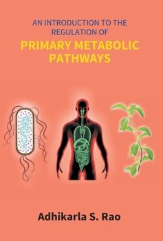 Hardcover An Introduction To The Regulation Of Primary Metabolic Pathways Book