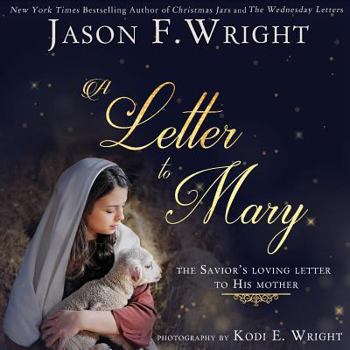 Hardcover A Letter to Mary: The Savior's Loving Letter to His Mother Book