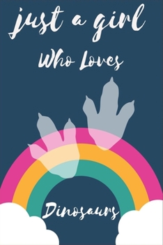 Just A Girl Who Loves Dinosaurs: Gift for Dinosaurs Lovers , To Use in School , Home or Office Journaling , Notebook (journal ,120 page,White Paper 6x9 inches), Medium College-Ruled Diary