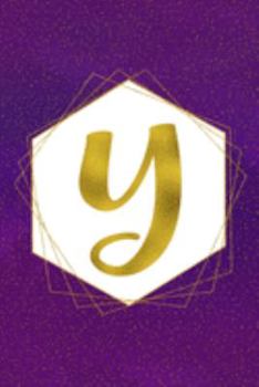 Y: Letter Y Initial Monogram Notebook - Pretty Purple & Gold Galaxy Stardust Glitter Geometric Monogrammed Blank Lined Note Book, Writing Pad, Journal ... Women - 120 College Ruled Pages - Size 6x9