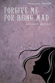Paperback Forgive Me for Being Mad Book