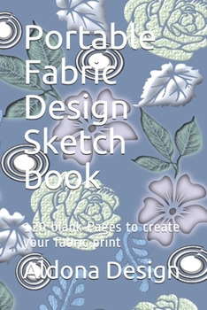 Paperback Portable Fabric Design Sketch book: 120 blank Pages to create your fabric print Book