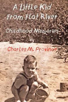 Paperback A Little Kid From Flat River: Childhood Memories of Charles M. Province Book