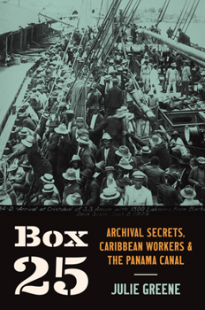 Paperback Box 25: Archival Secrets, Caribbean Workers, and the Panama Canal Book