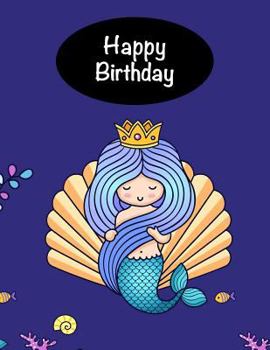 Happy Birthday: Cute Mermaid Princess Sketchbook/Sticker Book, Notebook Gift for Girls ~ Fun Activity Book for Kids, Large Size