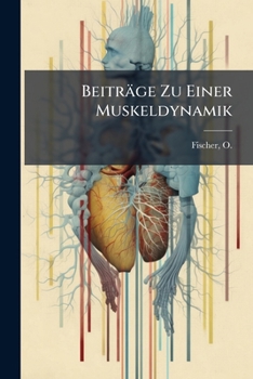 Beiträge Zu Einer Muskeldynamik