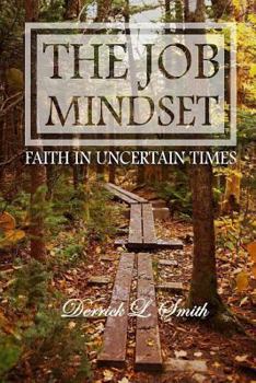 Paperback The Job Mindset: : Faith in Uncertain Times Book
