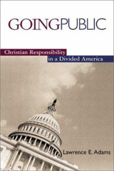 Paperback Going Public: Christian Responsibility in a Divided America Book