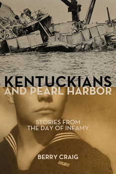 Hardcover Kentuckians and Pearl Harbor: Stories from the Day of Infamy Book