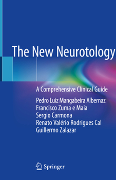 Hardcover The New Neurotology: A Comprehensive Clinical Guide Book