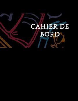 Cahier de bord: 100 pages cahier de bord