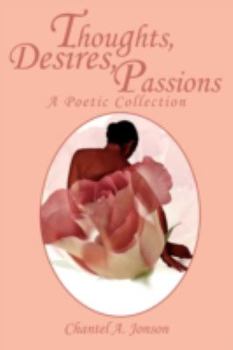 Paperback Thoughts, Desires, Passions: A Poetic Collection Book
