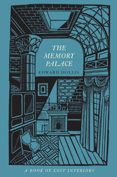 Hardcover The Memory Palace: A Book of Lost Interiors Book