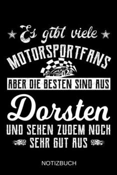 Es gibt viele Motorsportfans aber die besten sind aus Dorsten und sehen zudem noch sehr gut aus: A5 Notizbuch Liniert 120 Seiten Geschenk/Geschenkidee zum Geburtstag Weihnachten Ostern Vatertag Mutter