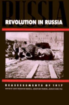 Revolution in Russia: Reassessments of 1917
