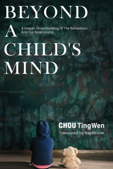 Paperback Beyond a Child's Mind: A Deeper Understanding of The Behaviours and Our Relationship Book