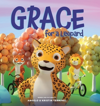 Hardcover Grace for a Leopard: A Christian Children's Book About Grace Book