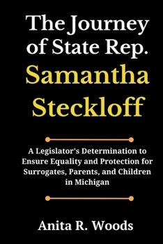 The Journey of State Rep. Samantha Steckloff: A Legislator's Determination to Ensure Equality and Protection for Surrogates, Parents, and Children in