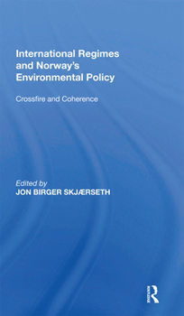Paperback International Regimes and Norway's Environmental Policy: Crossfire and Coherence Book