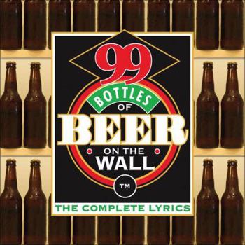 Paperback 99 Bottles of Beer on the Wall: The Complete Lyrics Book