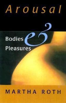 Hardcover Arousal: Bodies and Pleasures Book