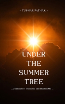 Paperback UNDER THE SUMMER TREE Memories of childhood that still breathe Book