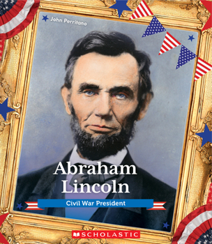 Abraham Lincoln (Presidential Biographies) - Book  of the A True Book: Presidential Biographies