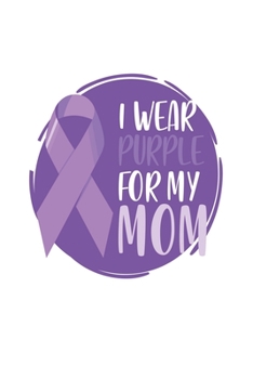 Paperback I wear purple for my Mom: Cancer Awareness Book