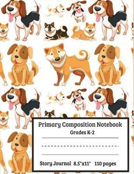 Paperback Primary Composition Notebook Grades K-2 Story Journal: Dogs Primary Composition Notebook Story Paper Journal: Dashed Midline And Picture Space Schools Book