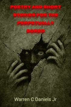 Paperback Poetry and short stories for the perpetually Bored Book