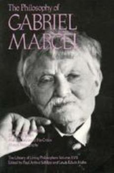 The Philosophy of Gabriel Marcel (Library of Living Philosophers)
