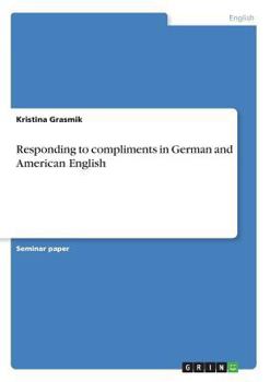 Paperback Responding to compliments in German and American English Book