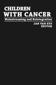 Paperback Children with Cancer: Mainstreaming and Reintegration Book