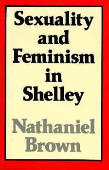 Hardcover Sexuality and Feminism in Shelley Book