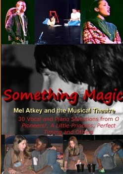 Paperback Something Magic -- Mel Atkey and the Musical Theatre Book