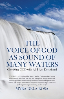 Paperback The Voice of God as Sound of Many Waters: Glorifying GOD with All I Am Devotional Book