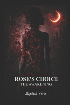 Rose's Choice: The Awakening