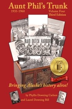 Paperback Aunt Phil's Trunk Volume Four Third Edition: Bringing Alaska's history alive! Book