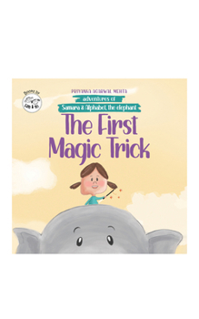 Paperback Adventures of Samara and Alphabet - The First Magic Trick: Story Book for Kids on Empathy & Problem-Solving Children's Picture Book on Imagination Bir Book