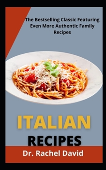 Paperback Italian Recipes: The Simple Classic Featuring Even More Authentic Family Recipes Book