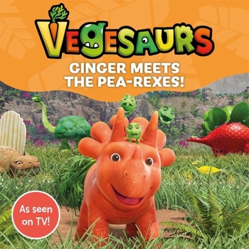 Paperback Vegesaurs: Ginger Meets the Pea-Rexes!: Based on the hit CBeebies series Book