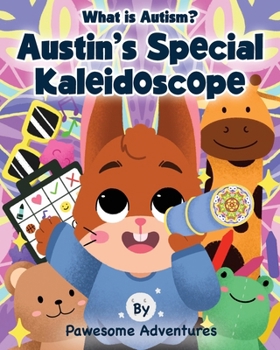 Paperback Austin's Special Kaleidoscope: What is Autism? Book